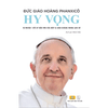 Sách - Hy Vọng - Đức Giáo Hoàng Phanxico - Tự Truyện Đầu Tiên Của Một Vị Giáo Hoàng Trong Lịch Sử