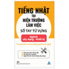 Tiếng Nhật Tại Hiện Trường Làm Việc - Sổ Tay Từ Vựng Ngành Xây Dựng - Thiết Bị