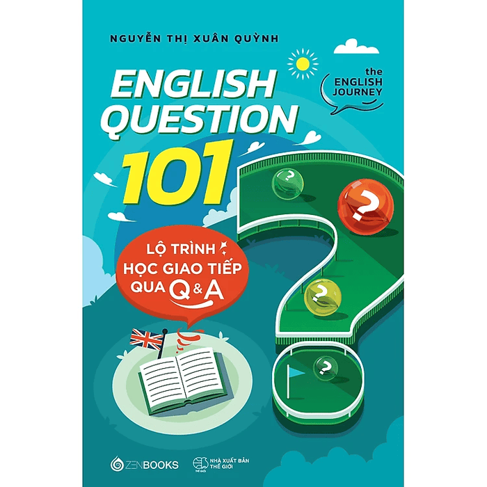 [Kèm bộ video luyện nghe–nói với người bản xứ] English Question 101: Lộ Trình Học Giao Tiếp Qua Q&A