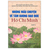 Những Mẩu Chuyện Về Tấm Gương Đạo Đức Hồ Chí Minh - Tập 1