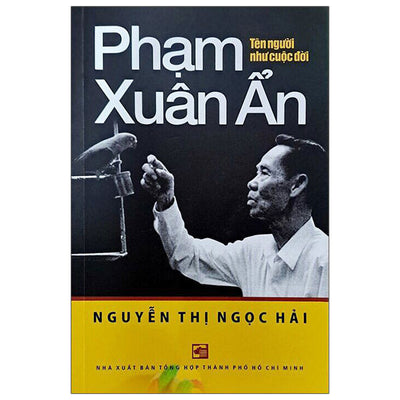 Phạm Xuân Ẩn - Tên Người Như Cuộc Đời