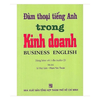 Đàm Thoại Tiếng Anh Trong Kinh Doanh