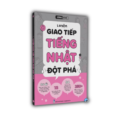 Sách Luyện Giao Tiếp Tiếng Nhật Đột Phá