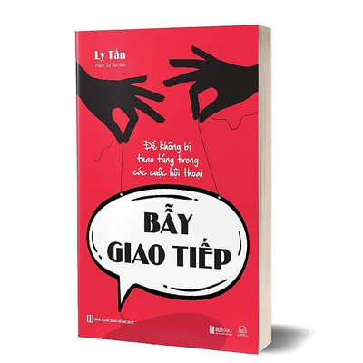 Bẫy Giao Tiếp: Để Không Bị Thao Túng Trong Các Cuộc Hội Thoại