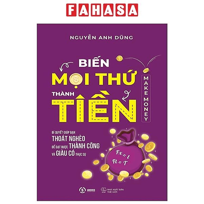 Biến Mọi Thứ Thành Tiền - tập 1 - Sbooks