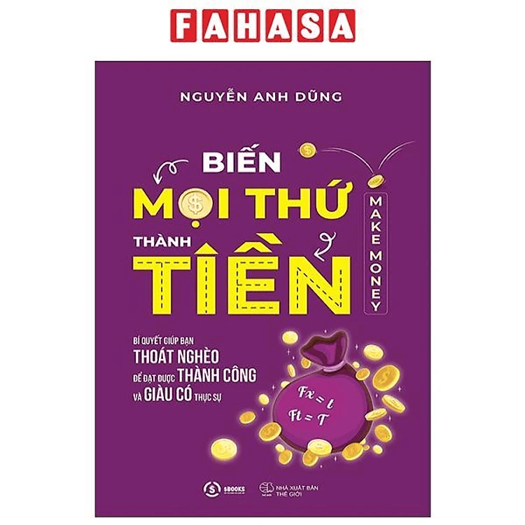 Biến Mọi Thứ Thành Tiền - tập 1 - Sbooks