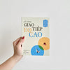 Kỹ Năng Giao Tiếp EQ Cao - Người Khác Đối Xử Với Bạn Thế Nào Là Do Bạn Quyết Định