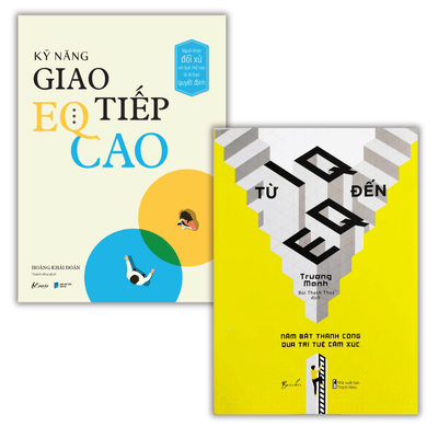 Combo EQ Thực Chiến - Từ Hiểu Mình Đến Hiểu Người: Từ IQ Đến EQ + Kỹ Năng Giao Tiếp EQ Cao - Người Khác Đối Xử Với Bạn Thế Nào Là Do Bạn Quyết Định
