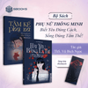 Combo sách cho phụ nữ: Yêu Không Mù Quáng – Sống Không Bị Dắt Mũi: Tâm Kế Phụ Nữ + Hãy Yêu Bằng Lý Trí