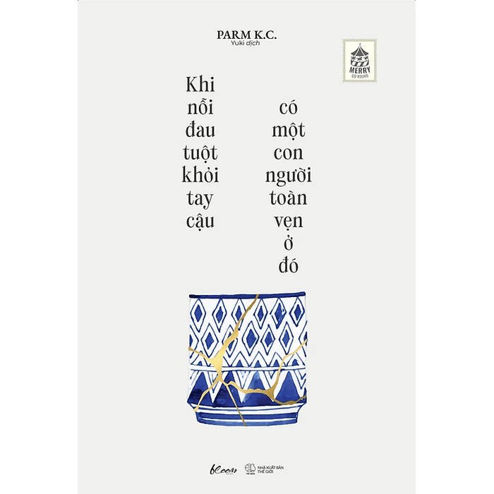 Khi Nỗi Đau Tuột Khỏi Tay Cậu, Có Một Con Người Toàn Vẹn Ở Đó