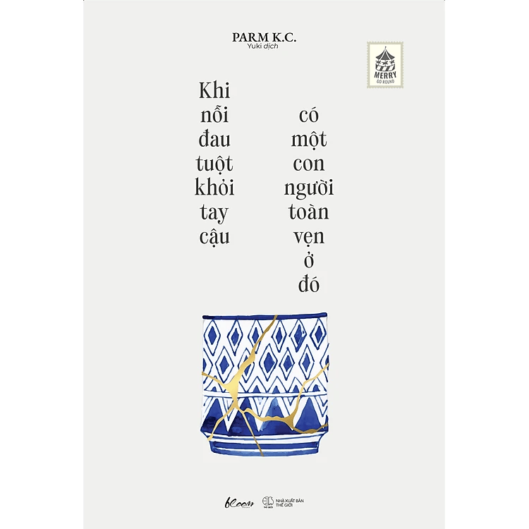 Khi Nỗi Đau Tuột Khỏi Tay Cậu, Có Một Con Người Toàn Vẹn Ở Đó