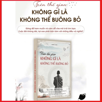 Trên Thế Gian Không Gì Là Không Thể Buông Bỏ