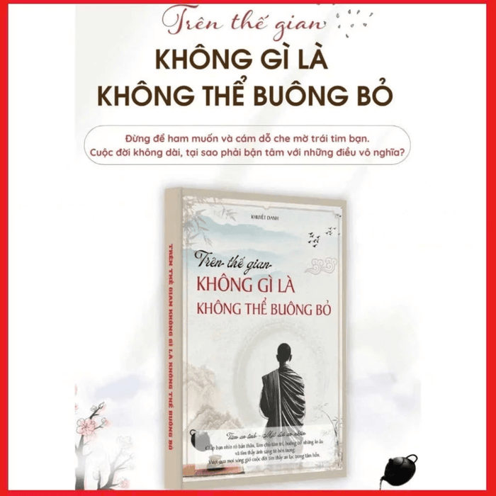 Trên Thế Gian Không Gì Là Không Thể Buông Bỏ