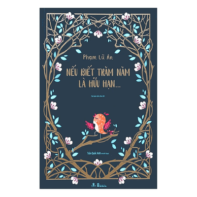Nếu Biết Trăm Năm Là Hữu Hạn (Ấn Bản Đặc Biệt - Phiên Bản Màu)