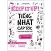 Combo 2 Cuốn Keep It Up: Tiếng Nhật Cấp Tốc Cho Người Mới Bắt Đầu + Tập Viết Tiếng Nhật Theo Bảng Chữ Cái Hiragana