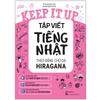 Combo 2 Cuốn Keep It Up: Tiếng Nhật Cấp Tốc Cho Người Mới Bắt Đầu + Tập Viết Tiếng Nhật Theo Bảng Chữ Cái Hiragana