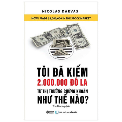 Tôi Đã Kiếm 2.000.000 Đô La Từ Thị Trường Chứng Khoán Như Thế Nào?