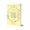 Mười Phút Mỗi Ngày Thì Thầm Với Con - Những Câu Chuyện Thai Giáo Hay Nhất Thế Giới