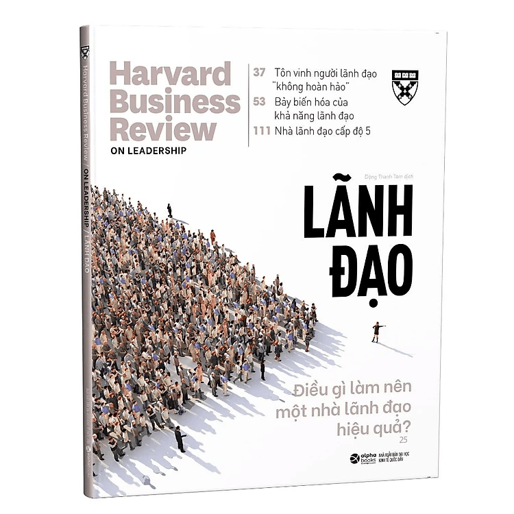 HBR ON - Lãnh Đạo : Điều gì làm nên một nhà lãnh đạo hiệu quả?
