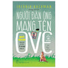 Combo sách 4 cuốn: Người đàn ông mang tên Ove + Thư cho em – Hoàng Nam Tiến + Ngày xưa có một chuyện tình + Me before you.
