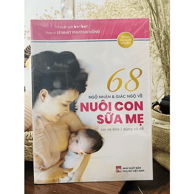 68 NGỘ NHẬN VÀ GIÁC NGỘ NUÔI CON SỮA MẸ