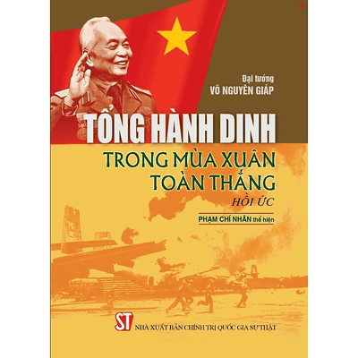 Tổng Hành Dinh Trong Mùa Xuân Toàn Thắng - Hồi ức