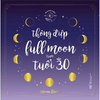 Thông điệp Fullmoon trước tuổi 30
