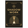 Shadow Work - Sách Hướng Dẫn Giải Mã Bản Ngã Ẩn Giấu Và Cân Bằng Năng Lượng