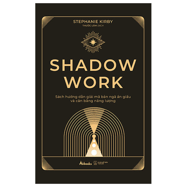 Shadow Work - Sách Hướng Dẫn Giải Mã Bản Ngã Ẩn Giấu Và Cân Bằng Năng Lượng