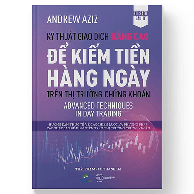 Kỹ Thuật Giao Dịch Nâng Cao Để Kiếm Tiền Hằng Ngày - Trên Thị Trường Chứng Khoáng