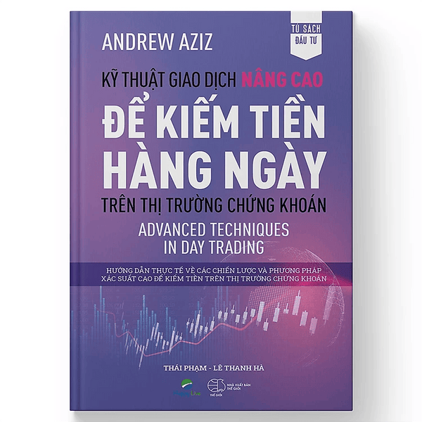Kỹ Thuật Giao Dịch Nâng Cao Để Kiếm Tiền Hằng Ngày - Trên Thị Trường Chứng Khoáng