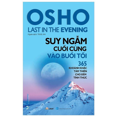 Osho - Suy Ngẫm Cuối Cùng Vào Buổi Tối - 365 Khoảnh Khắc Tâm Thiền Cho Đêm Tỉnh Thức