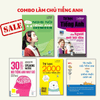 Combo LÀM CHỦ TIẾNG ANH Giao Tiếp: Nghe nói tiếng Anh căn bản + Tự học tiếng Anh cấp tốc cho người mới bắt đầu + 30 giây nói tiếng Anh như gió + Tự học 2000 từ vựng tiếng Anh theo chủ đề + Tôi muốn giỏi tiếng Anh nhưng tôi không muốn chăm chỉ