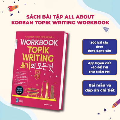 BẢN DỊCH VIỆT - HÀN - Sách Bài Tập 쓰기의 모든 것 - All About Korean Topik Writing thi TOPIK II