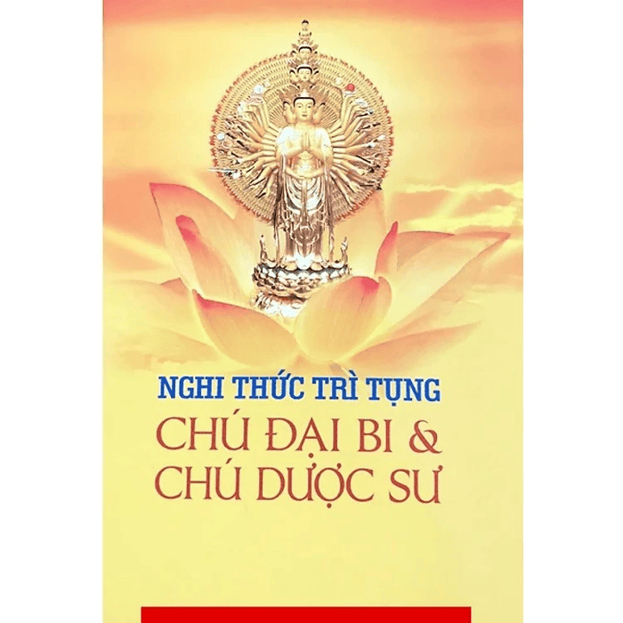 Kinh Nghi Thức Trì Tụng Chú Đại Bi & Chú Dược Sư