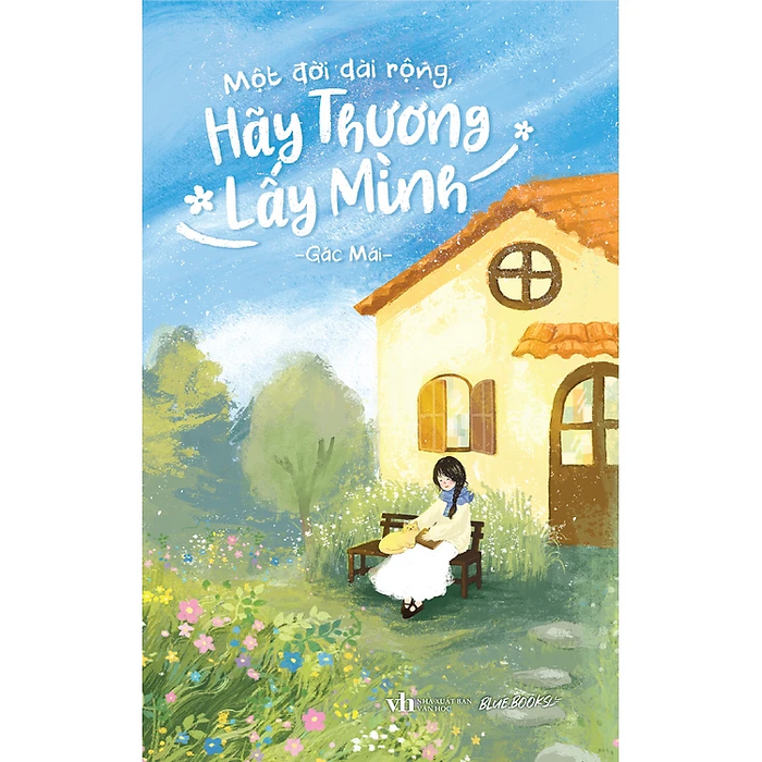 Một Đời Dài Rộng Hãy Thương Lấy Mình