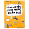 Tự Học Cấp Tốc Tiếng Trung Phồn Thể - Dành Cho Người Mới Bắt Đầu