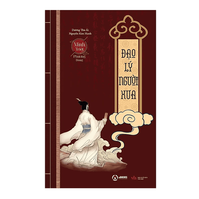 Đạo Lý Người Xưa - Minh Triết Phương Đông