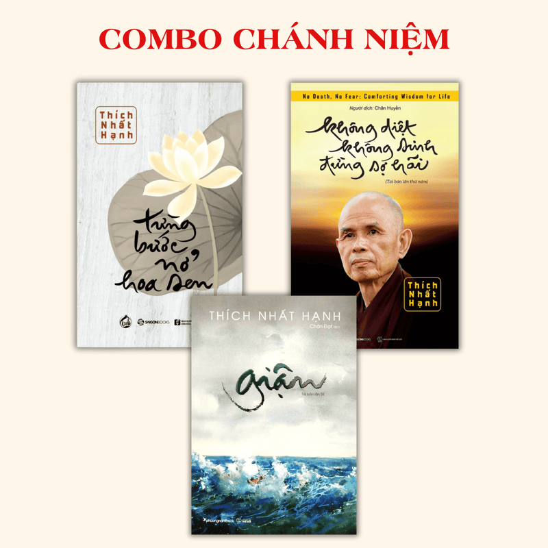 Combo 3 Cuốn Chánh Niệm: Từng Bước Nở Hoa Sen + Không Diệt Không Sinh + Giận