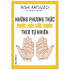 Những Phương Thức Phục Hồi Sức Khỏe Theo Tự Nhiên