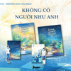 Tiểu Thuyết Trung Quốc - Bộ 2 Tập Không có người như anh - Tuế Kiến (Sách Ngôn Tình)