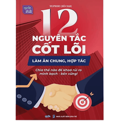 12 Nguyên tắc cốt lõi hợp tác làm ăn chung, Chia thế nào để khoá rủi ro, minh bạch, bền vững