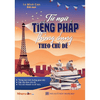 Từ Ngữ Tiếng Pháp Thông Dụng Theo Chủ Đề