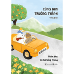 Cùng Bạn Trưởng Thành – Phiên Bản Tô Chữ Tiếng Trung