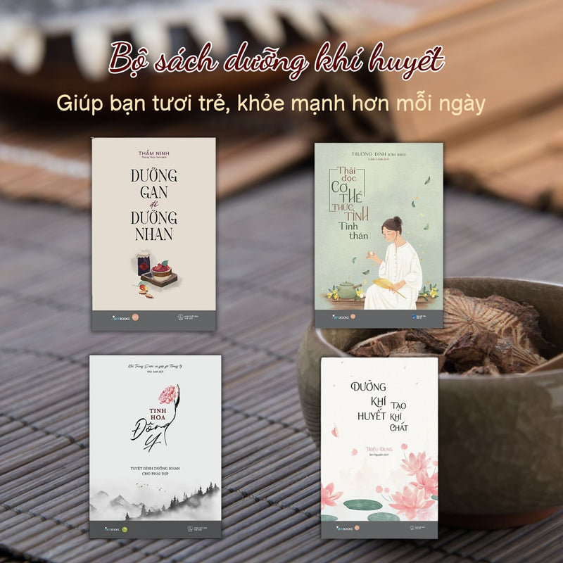 Bộ sách dưỡng khí huyết bằng Đông y: Dưỡng gan + Thải độc + Tinh hoa đông y + Khí huyết