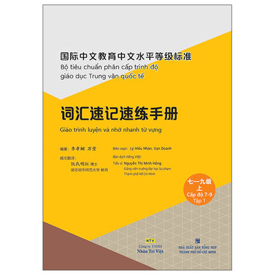 Giáo Trình Luyện Và Nhớ Nhanh Từ Vựng - Cập Độ 7-9 - Tập 1