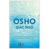 Sách Osho cho người tỉnh thức: Giác Ngộ + Tâm Trí Tỉnh Thức + Cuộc hành Hương Nội tại + Chính Trực + Can Trường + Tự Tôn