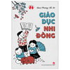 Combo Sách Giáo Dục Con: Giáo Dục Nhi Đồng + Đừng Ép Con Phải Ngoan + Dạy Con Trong Hoang Mang + Để Con Tự Học + Tự Giác Gọn Gàng