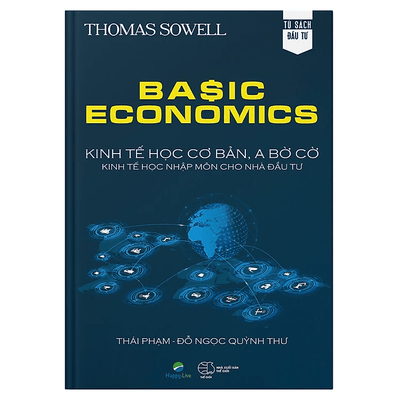 Basic Economics: Kinh Tế Học Cơ Bản, A Bờ Cờ, Kinh Tế Học Nhập Môn Cho Nhà Đầu Tư