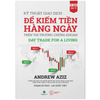 Bộ Sách Giao Dịch Để Kiếm Tiền Hàng Ngày Từ Cơ Bản Đến Nâng Cao: Kỹ Thuật Giao Dịch Để Kiếm Tiền Hằng Ngày Trên Thị Trường Chứng Khoán + Kỹ Thuật Giao Dịch Nâng Cao Để Kiếm Tiền Hằng Ngày Trên Thị Trường Chứng Khoán